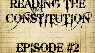 Reading the Constitution Ep #2