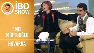 Emel Müftüoğlu - Hovarda | İbo Show Resimi