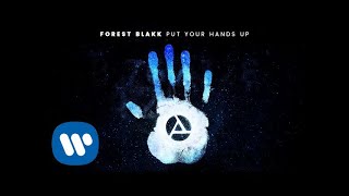 Forest Blakk - Put Your Hands Up [Official Audio]