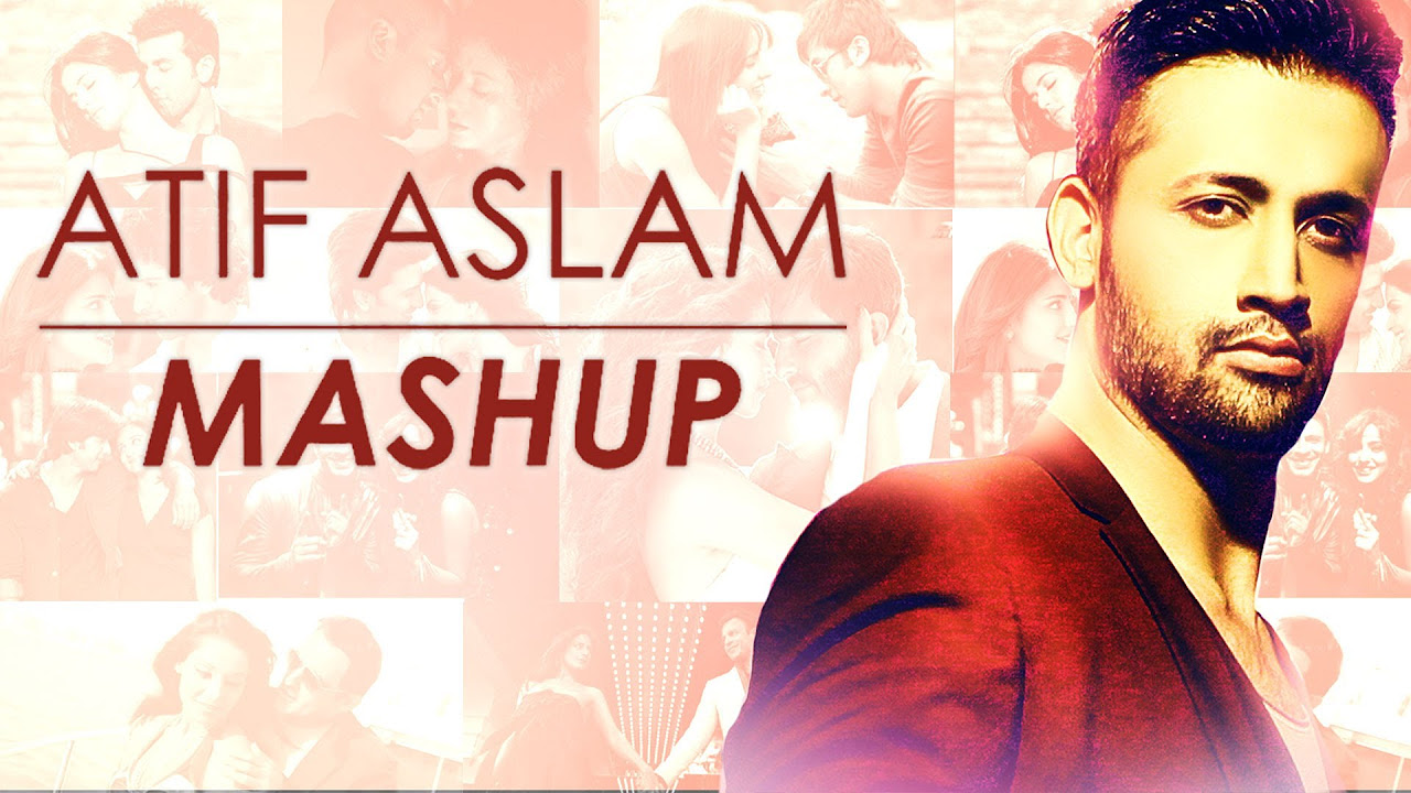 Atif Aslam Mashup Full Song Video  DJ Chetas  Bollywood Love Songs