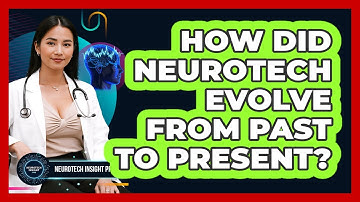 How Did Neurotech Evolve From Past To Present? - Neurotech Insight Pro