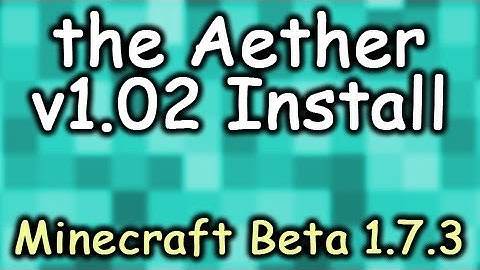 Aether v1.02 Install for Minecraft Beta 1.7.3 by Wolv21