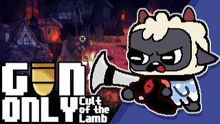 Can I Beat Cult of the Lamb with GUNS ONLY?