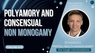 Polyamory, Consensual Non Monogamy, and the Future of Relationships