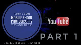 Lockdown mobile phone photography ...