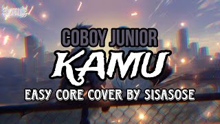 COBOY JUNIOR - Kamu (Easycore cover by SISASOSE)