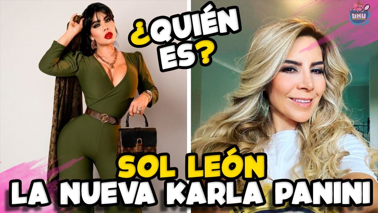 Por Qué Comparan a la Influencer Sol León con Karla Panini?