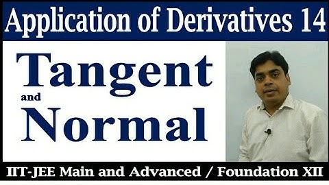 Application of Derivatives # 14 | Tangent and Normal