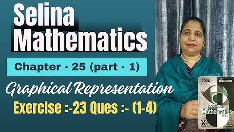 Ch -23  (Graphical Representation) Ex:-23 Ques: -(1-4) # class 10th# icse Selina math# 2025-26#