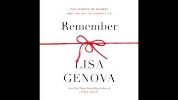 Remember: The Science of Memory and the Art of Forgetting Audiobook by Lisa Genova
