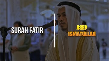 SURAH FATIR - ASEP ISMATULLAH سورة فاطر || الشيخ أسيب عصمة الله