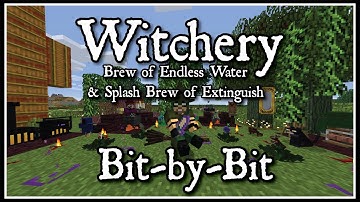 Witchery Bit by Bit: Brew of Endless Water & Splash Brew of Extinguish