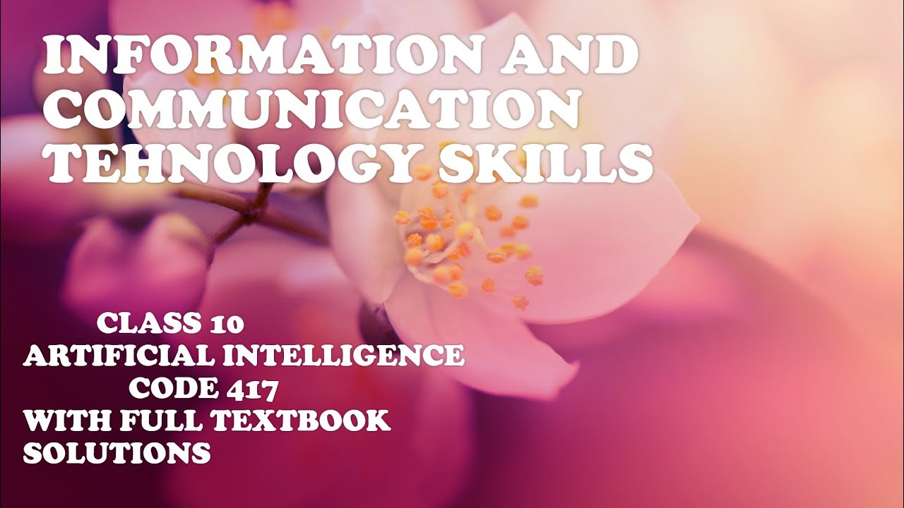 CLASS 10 AI CODE 417 ICT SKILLS WITH FULL TEXTBOOK SOLUTIONS - YouTube