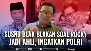 [FULL] Susno Duadji Soroti Rocky Gerung Jadi Ahli Tifa-Roy, Ingatkan Polri di Kasus Ijazah Jokowi