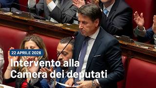 Giuseppe Conte - Intervento alla Camera dei deputati | 22/04/2026