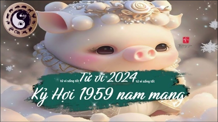 Tuổi kỷ hợi sinh tháng nào tốt nhất năm 2024