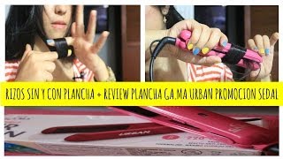 Como hacer rizos sin y con plancha + Review plancha Sedal- Gama Urban -  YouTube