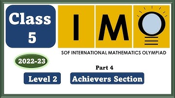 Class 5 SOF IMO Level 2 2022-23 Part 4 - Achievers section