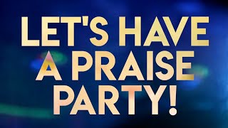 Throwing a Praise Party! Let's celebrate Jesus! (Read the Description below)