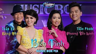 Music Box #54 | Tuấn Vũ, Băng Tâm, Phương Yến Linh, Tuấn Phước | Biển Tình | Tình Khúc Lam Phương