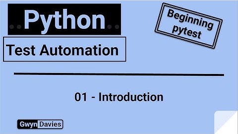 Python test automation - Beginning pytest -  Module 01 - Introduction