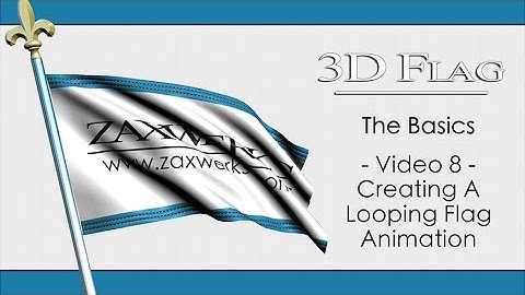 3D Flag - The Basics - Video 8 - Creating A Looping Flag Animation
