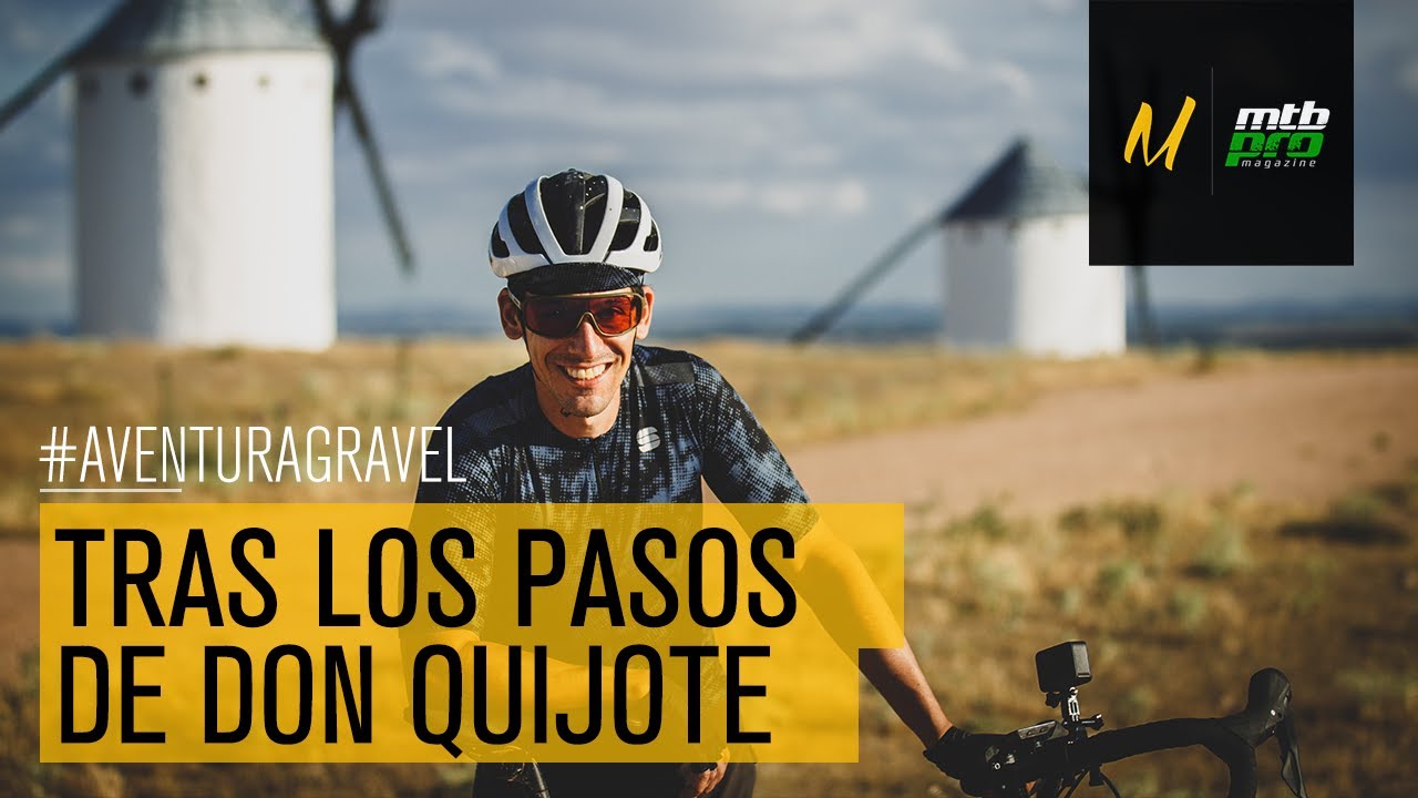 Ruta Gravel: Tras los pasos de Don Quijote - YouTube