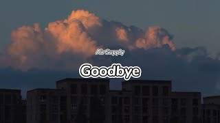 Air Supply - GoodBye (Lyrics ) Cover by Dimas Senopati