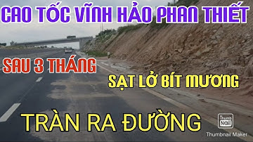 CAO TỐC VĨNH HẢO PHAN THIẾT SẠT LỞ ĐẤT CÁT TRÀN RA ĐƯỜNG SAU 3 THÁNG | Du Lịch Quý