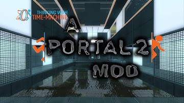 Thinking With Time Machine - Portal 2 Mod EP4