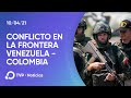 Conflicto armado en la frontera entre Venezuela y Colombia