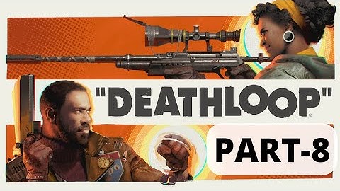 DEATHLOOP Last Part (Break The Loop) Walkthrough Gameplay Part-8 No Commentary (Xbox Series S)