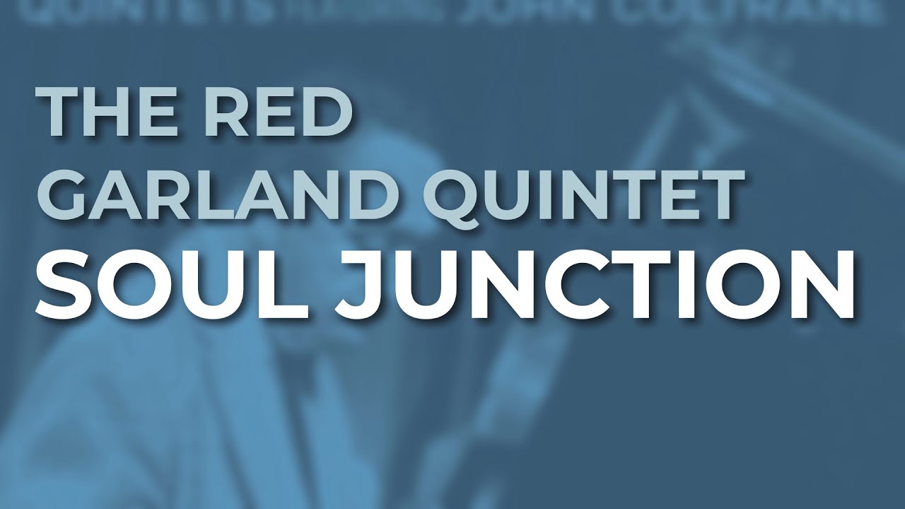 The Red Garland Quintet - Soul Junction (Official Audio) - YouTube