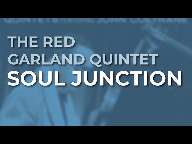 The Red Garland Quintet - Soul Junction (Official Audio) - YouTube