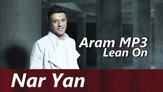 Aram MP3 - Lean On (Armenian version) // Nar Yan Music