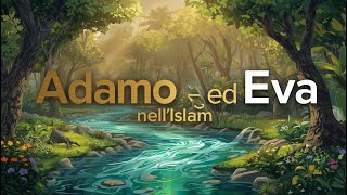 La Creazione Di Adamo Ed Eva Secondo Lislam  Racconto Completo