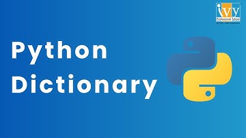 Dictionary in Python | Properties | Python Tutorial | Ivy Pro School
