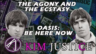 The Agony and the Ecstasy: BE HERE NOW - How Oasis&#39;s 3rd Album Ruined Them | Kim Justice