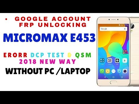 Micromax E453 Frp||Google Account Bypass MMX E453 Without PC 2018||Without Any Box And Flashing