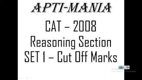CAT 2008 Reasoning section Set 1 (Cut off marks)