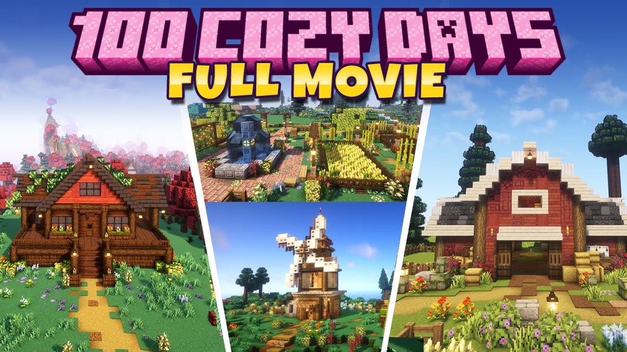 I Spent 100 Days Building a COZY Minecraft World [FULL MOVIE] - YouTube