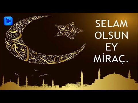 EN GÜZEL MİRAÇ KANDİLİ MESAJLARI, EN YENİ RESİMLİ SESLİ MİRAÇ KANDİLİ SMS MESAJI