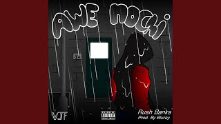 Awe Nochi - Rush Banks