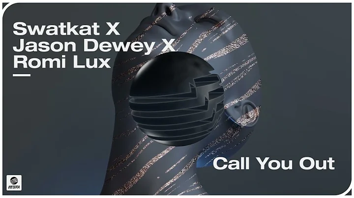 Swatkat x Jason Dewey x Romi Lux - Call You Out (O...