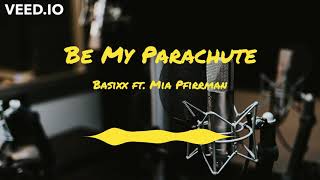 Be My Parachute - Basixx ft. Mia Pfirrman Resimi