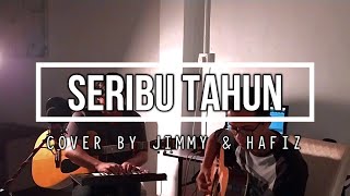 Seribu Tahun - Imran Ajmain (Cover by Jimmy & Hafiz)