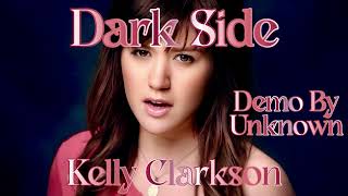 Kelly Clarkson - Dark Side (Demo by Unknown)