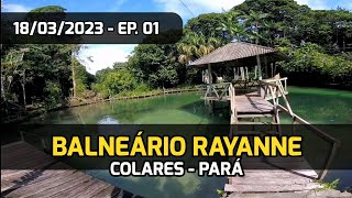 BALNEÁRIO RAYANNE... COLARES-PA... EP.01 - 18/03/2023