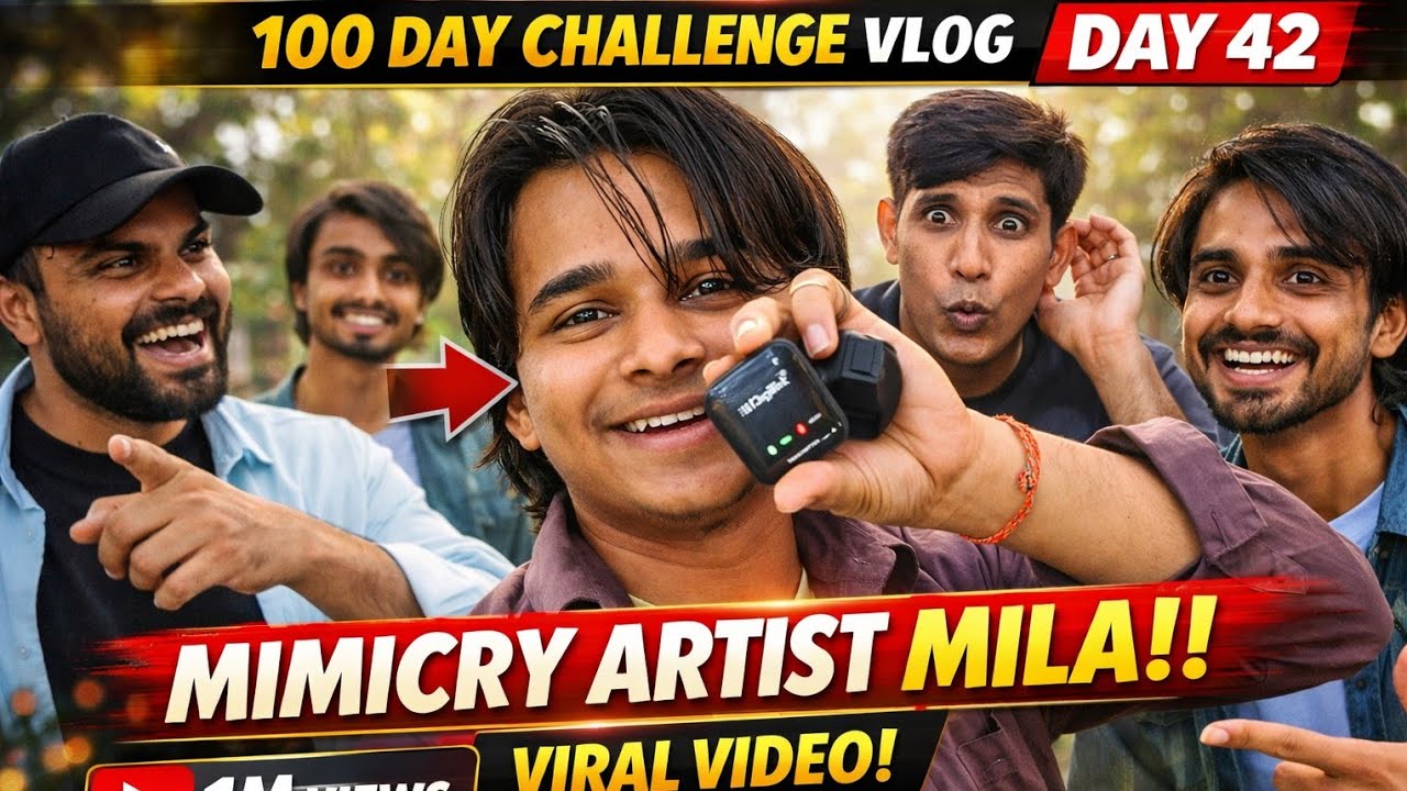 Day 42/100 | aaj mila hame ek mimicry artist 😱😅 | 