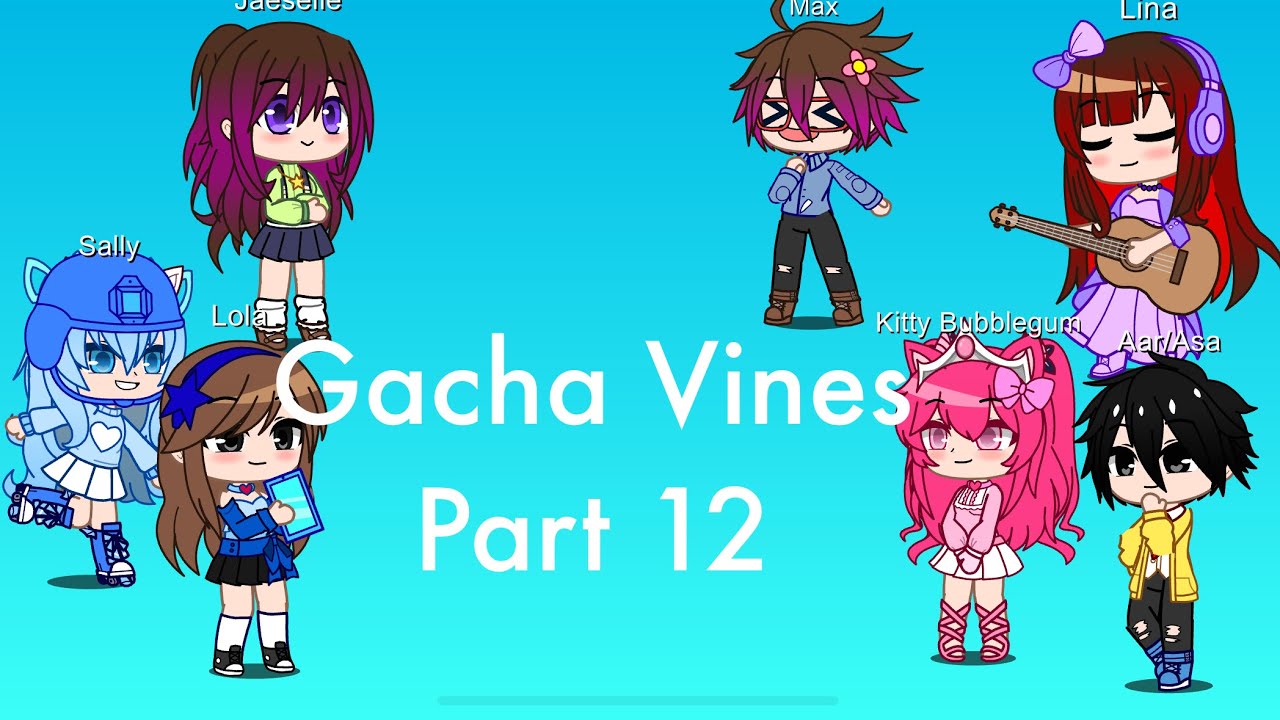 Gacha Vines Part 12 YouTube gacha-vines-part-12-youtube